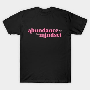 abundance mindset T-Shirt